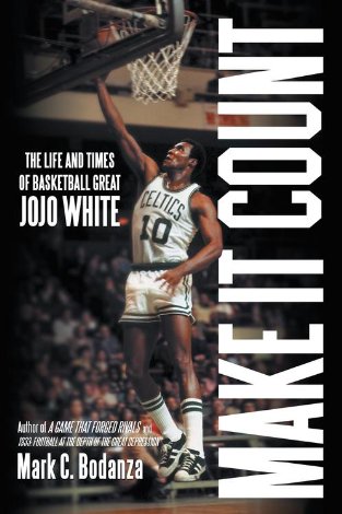 Make It Count: The Life and Times of Basketball Great JoJo White
