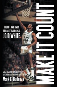 Make It Count: The Life and Times of Basketball Great JoJo White (Hard Cover)