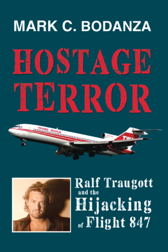 Hostage Terror: Ralf Traugott and the Hijacking of Flight 847